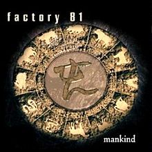 Factory 81 - Человечество / Mankind [1999г.]
